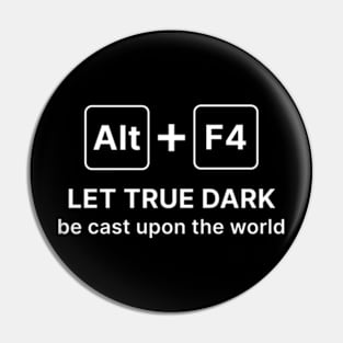 Alt F4 - video game quote Pin