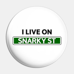 I live on Snarky St Pin