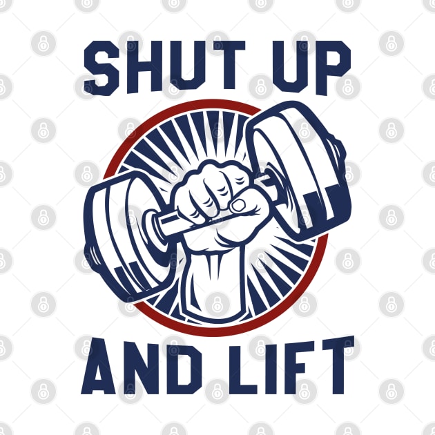 Shut Up And Lift by LuckyFoxDesigns