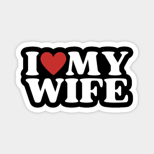 I Love My Wife Magnet