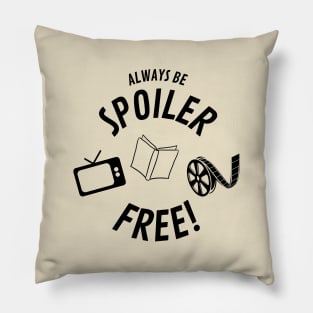 Always Be Spoiler Free Movies Books TV Pillow