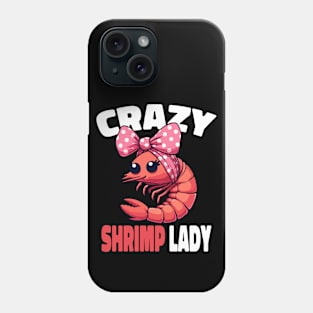 Crazy Shrimp Lady, Culinary Chef Food Prawn Seafood Phone Case