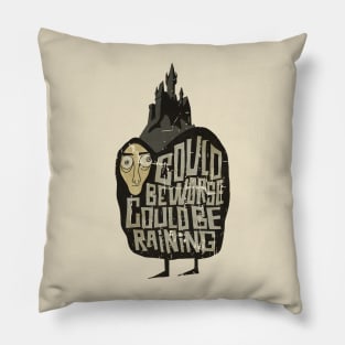 Could Beworse Could Be Raining Vintage Pillow