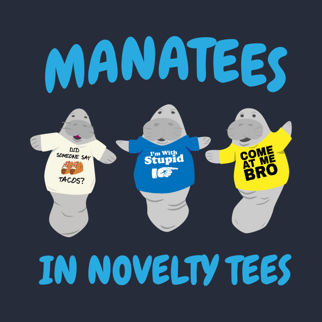 Manatees in Novelty Tees by Brobocop