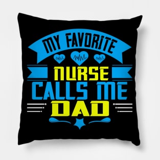 My favorite nurse calls me dad Pillow