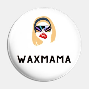 Wax Mama Pin