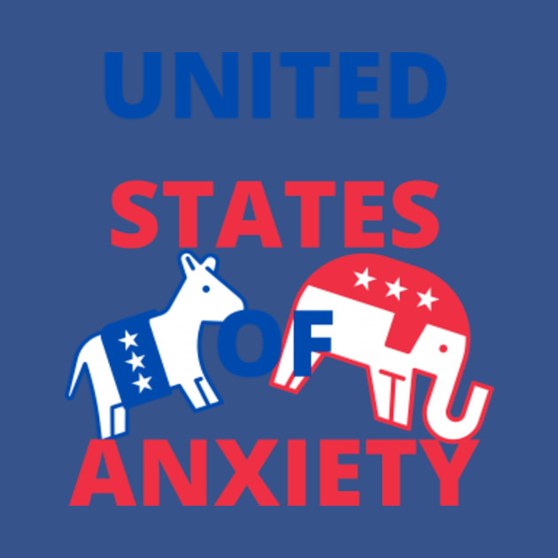 Disover united states of anxiety - United States Of Anxiety - T-Shirt