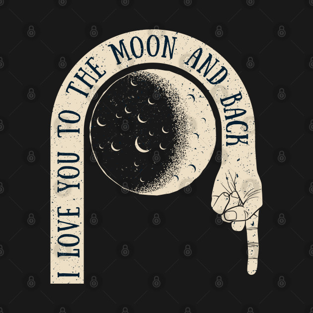 Discover I Love You to the Moon and Back - I Love You To The Moon And Back - T-Shirt