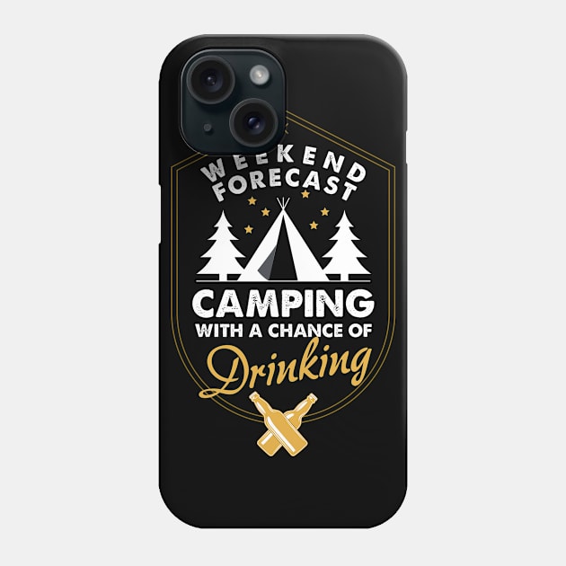 Camping Shirt Camp Beer Bottle Campfire T-shirt Weekend Forecast Camping with a Chance of Drinking Phone Case by johnii1422