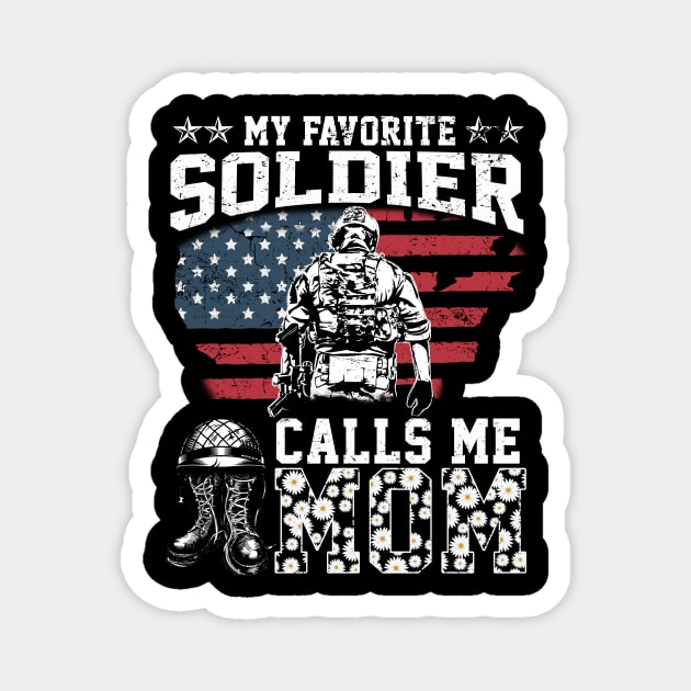 My Favorite Soldier Calls Me Mom American Flag Magnet by Tatjana  Horvatić