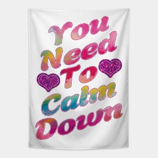 You Need To Calm Down. Tapestry