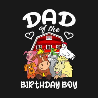 Dad Of The Birthday Boy Farming Animals B-day Party T-Shirt