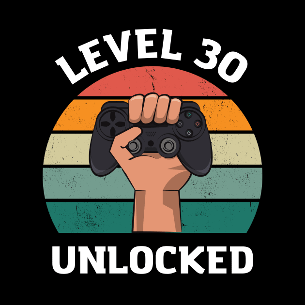 Level 30 Unlocked Birthday 30 T-shirt by Crazy.Prints.Store