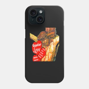 Jesus Christ Greater Love Has No One Phone Case