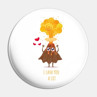 I Lava You a Lot Pin