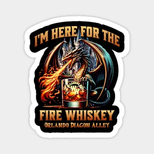 I'M Here for the Fire Whiskey Dragon Orlando Florida Magnet