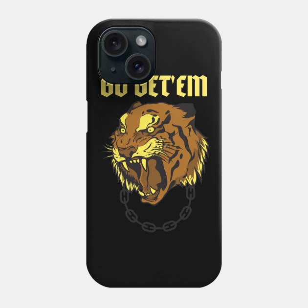 Mens Go Get Em Tiger Funny Motivational Big Cat Tee Phone Case by SweetMay