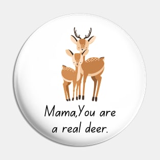 Mama you are a real deer Pin