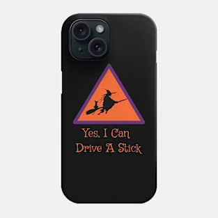 Yes I Can Drive A Stick Phone Case