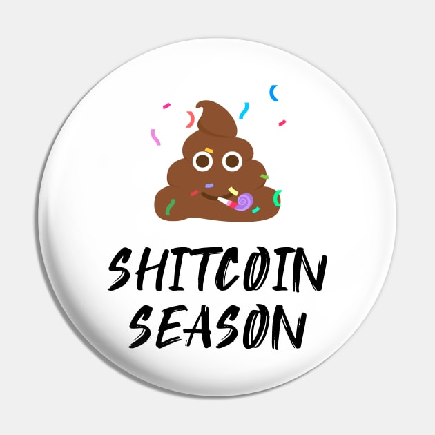 Shitcoin Season - Crypto Design Pin by SeikoDesign