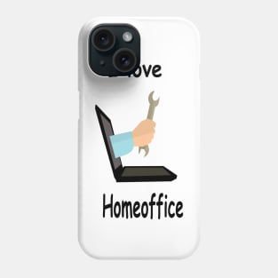 I love Homeoffice Phone Case