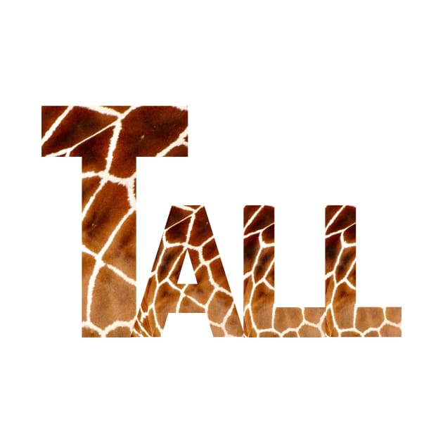 Tall With Giraffe Pattern Letters by Tall One Apparel