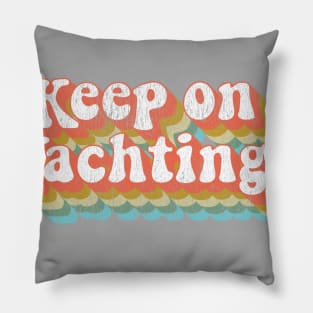 Vintage Yacht Rock Party Boat Drinking Keep on Yachting  graphic Pillow