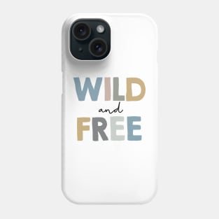 Wild and free Phone Case