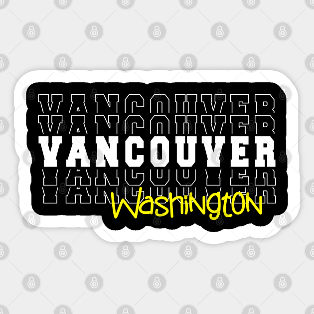 Vancouver City Washington Vancouver Wa Vancouver Washington Sticker Teepublic