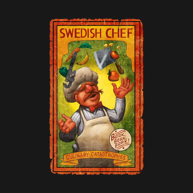 Discover SWEDISH CHEF BORK BORK BORK - Swedish Chef - T-Shirt