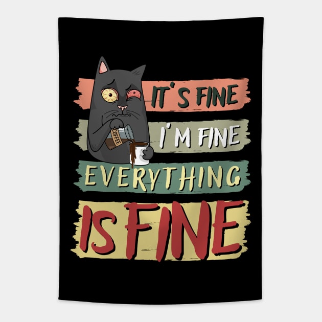 IT’S FINE I’M FINE EVERYTHING IS FINE, FUNNY CAT COFFEE LOVER Tapestry by Mimielita