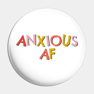 Anxious af Pin