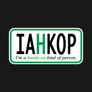 I'm a hands-on kind of person T-Shirt