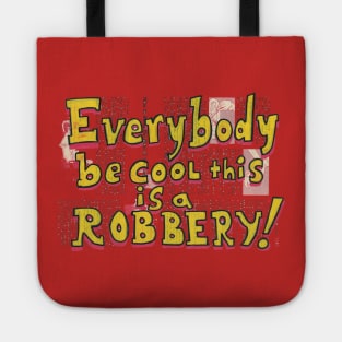 Everybody Be Cool Tote