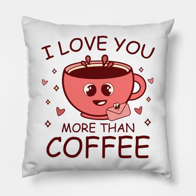 I Love You More Than Coffee Pillow by MZeeDesigns
