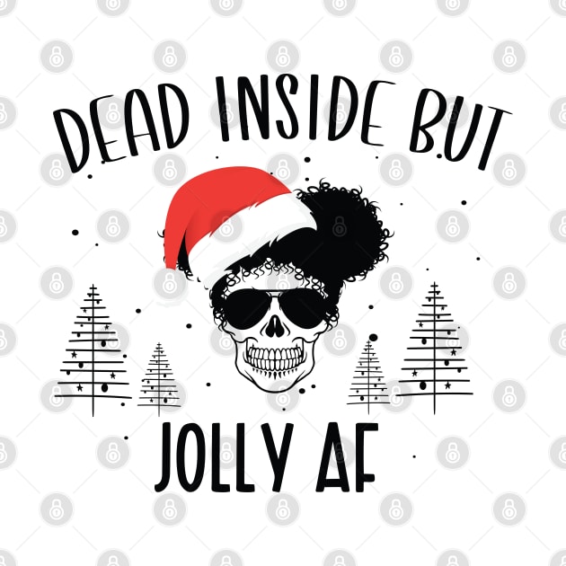 Funny Afro Skull Christmas Hat - Dead Inside But Jolly AF Christmas Skeleton - Christmas Skull Messy Bun by WassilArt