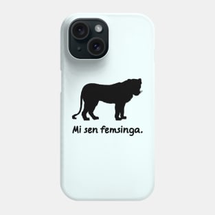 I'm A Lioness (Globasa) Phone Case