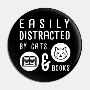 Easily Distracted by Cats and Books - Cute Book Lover Pin