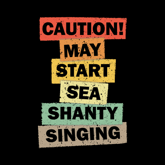 Caution may start sea shanty singing funny meme quote saying idea by star trek fanart and more