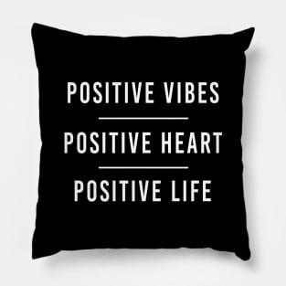 Positive Vibes Positive Heart Positive Life Pillow