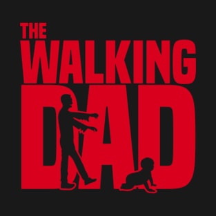 The walking dad T-Shirt