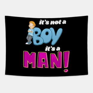 Its not a boy its a men Tapestry