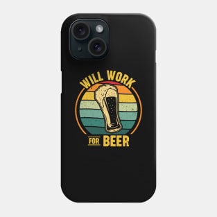Will Work For Beer Phone Case