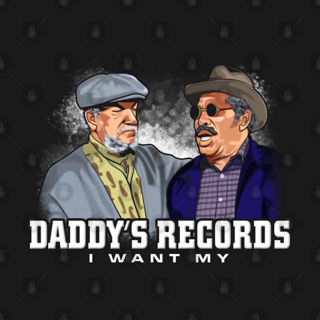 I want my daddy's records sanford and son funny meme by loewsanchez