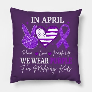 Peace Love Purple Up In April We Wear Purple Military Children Month Pillow