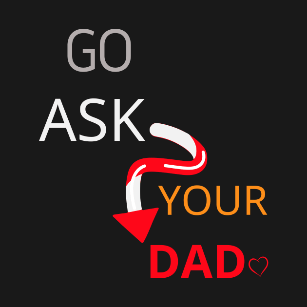 Go Ask Your Dad by logo desang