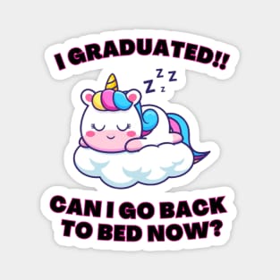 I graduated…Can I go Back to Sleep Now? Magnet