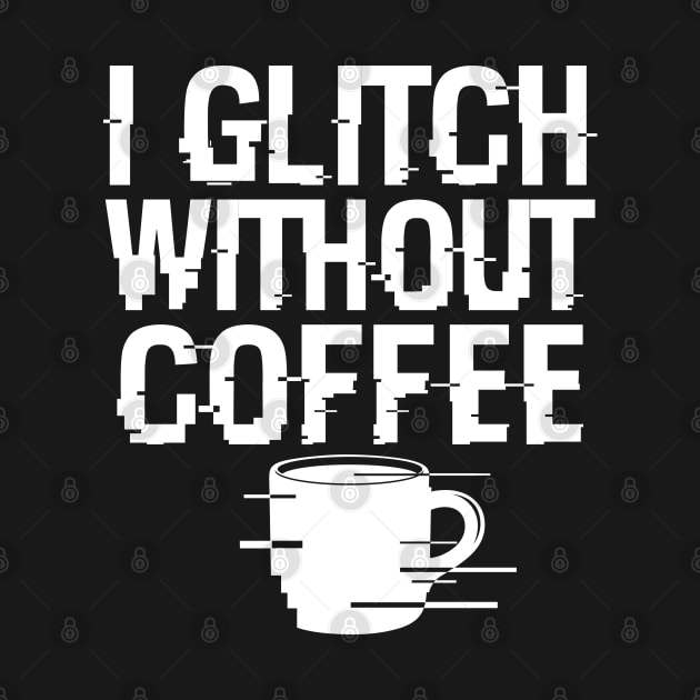 Cool Coffee Glitch Techie Meme Gift For Coffee Lovers by BoggsNicolas