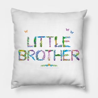 LITTLE BROTHER - tropical word art Pillow