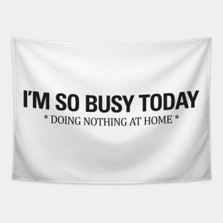 Busy Doing Nothing At Home Funny Aesthetics Streetwear Tapestry